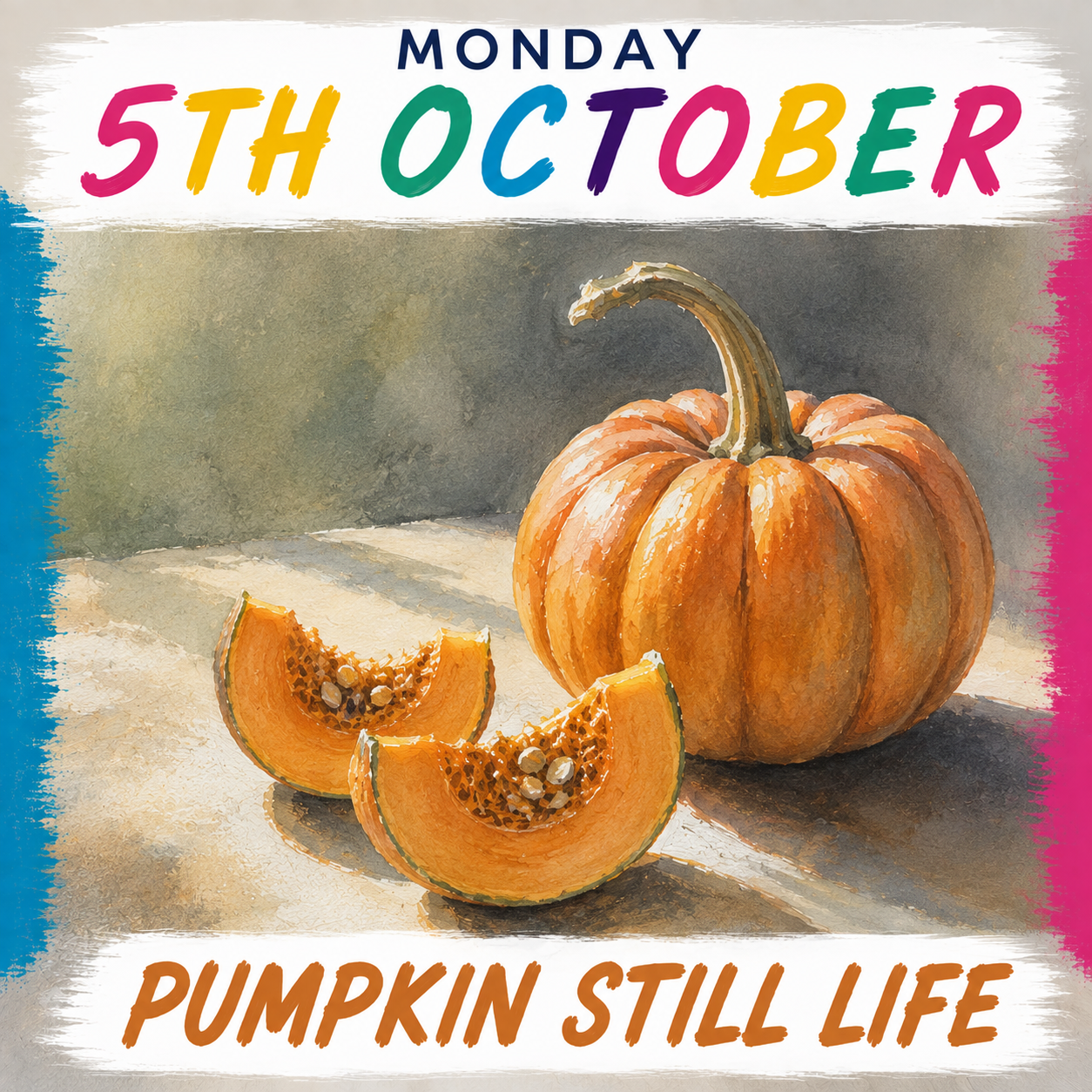 Session 3 ... 5th Oct - Pumpkin Still Life