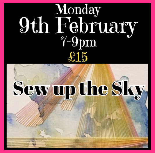 3. 9th February - Sew Up the Sky